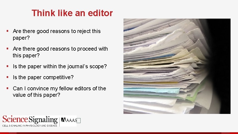 Think like an editor § Are there good reasons to reject this paper? §