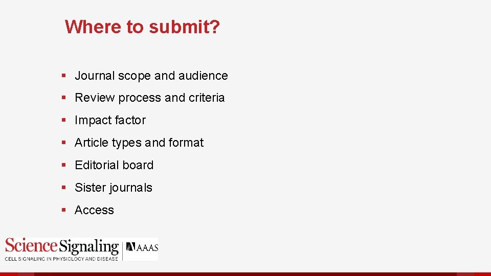 Where to submit? § Journal scope and audience § Review process and criteria §