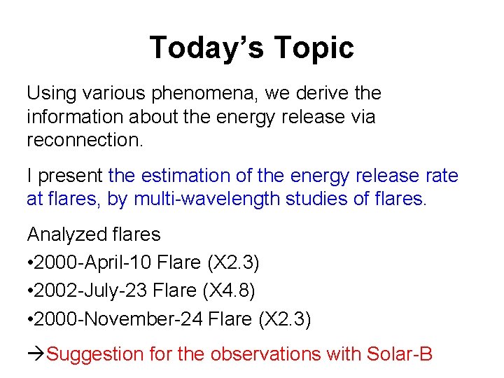 Today’s Topic Using various phenomena, we derive the information about the energy release via