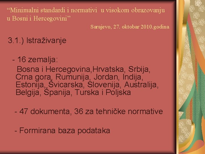 “Minimalni standardi i normativi u visokom obrazovanju u Bosni i Hercegovini” Sarajevo, 27. oktobar