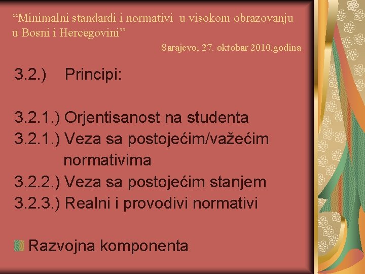 “Minimalni standardi i normativi u visokom obrazovanju u Bosni i Hercegovini” Sarajevo, 27. oktobar