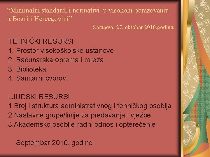 “Minimalni standardi i normativi u visokom obrazovanju u Bosni i Hercegovini” Sarajevo, 27. oktobar