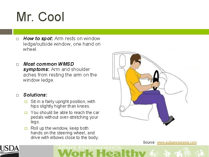 Mr. Cool How to spot: Arm rests on window ledge/outside window, one hand on