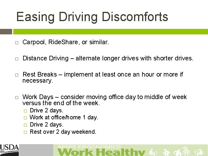 Easing Driving Discomforts Carpool, Ride. Share, or similar. Distance Driving – alternate longer drives