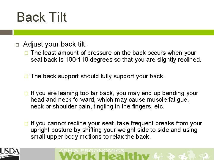 Back Tilt Adjust your back tilt. � The least amount of pressure on the