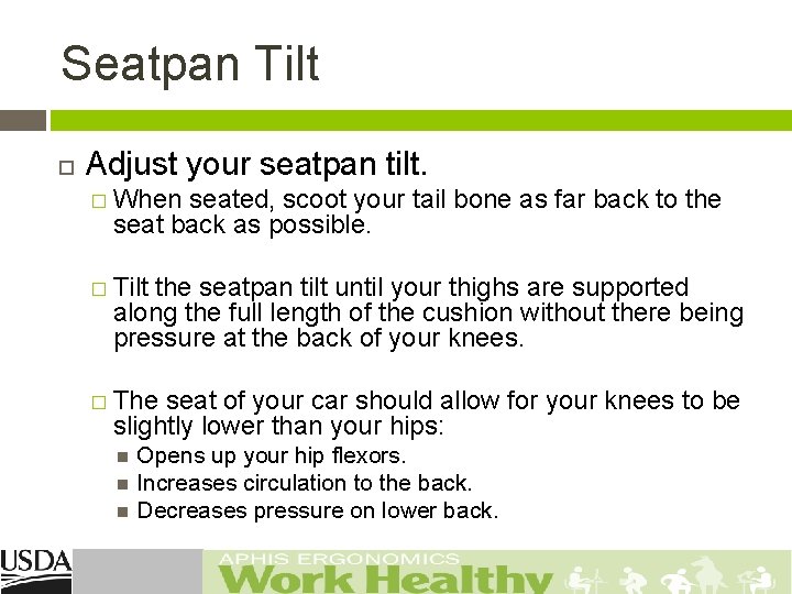 Seatpan Tilt Adjust your seatpan tilt. � When seated, scoot your tail bone as