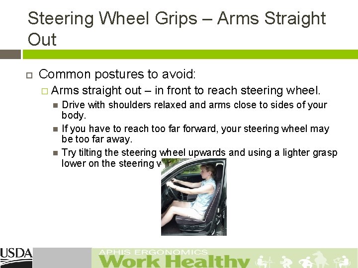Steering Wheel Grips – Arms Straight Out Common postures to avoid: � Arms straight