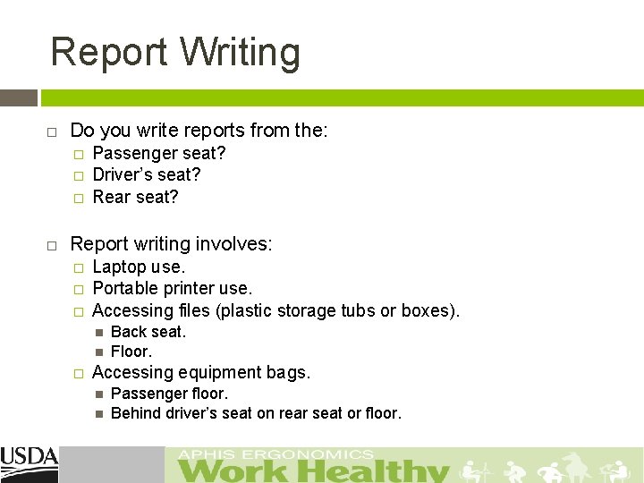 Report Writing Do you write reports from the: � � � Passenger seat? Driver’s