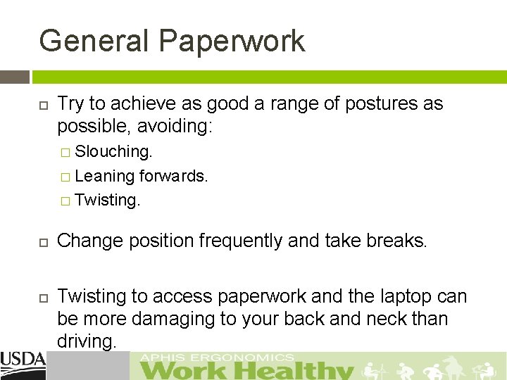 General Paperwork Try to achieve as good a range of postures as possible, avoiding: