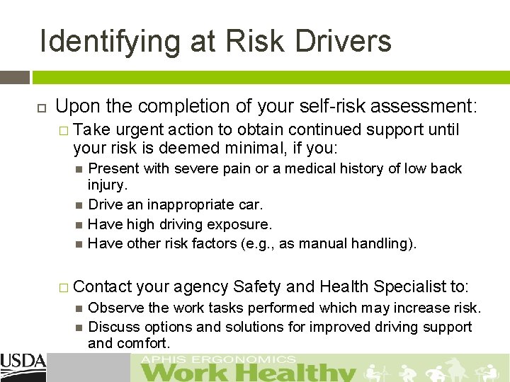 Identifying at Risk Drivers Upon the completion of your self-risk assessment: � Take urgent