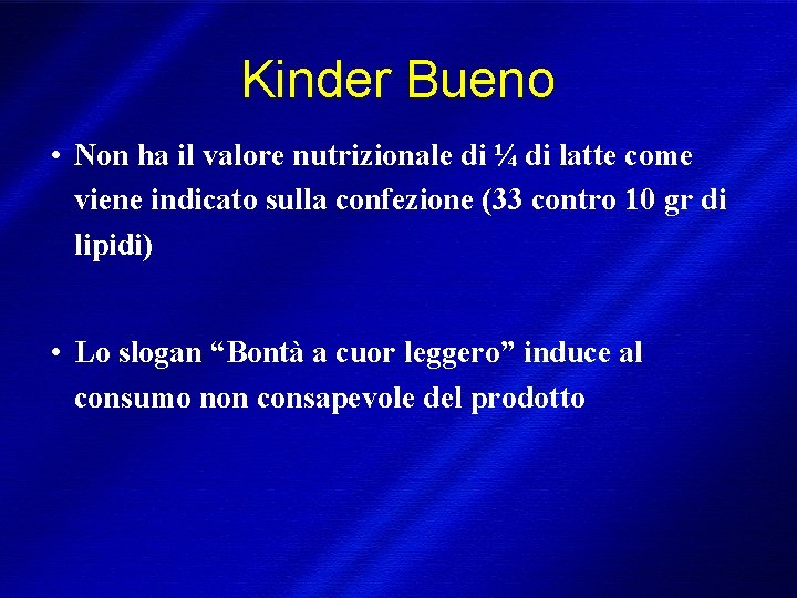 Kinder Bueno • Non ha il valore nutrizionale di ¼ di latte come viene