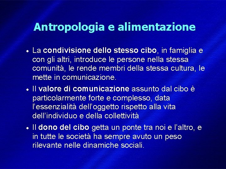 Antropologia e alimentazione · · · La condivisione dello stesso cibo, in famiglia e