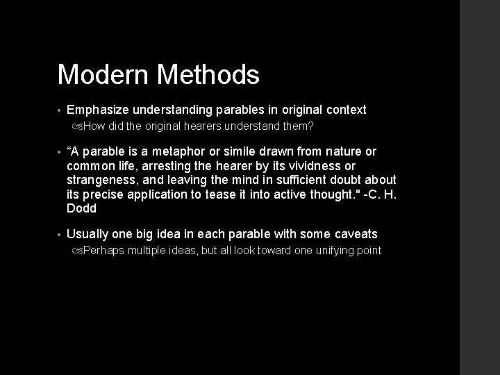 Modern Methods • Emphasize understanding parables in original context How did the original hearers