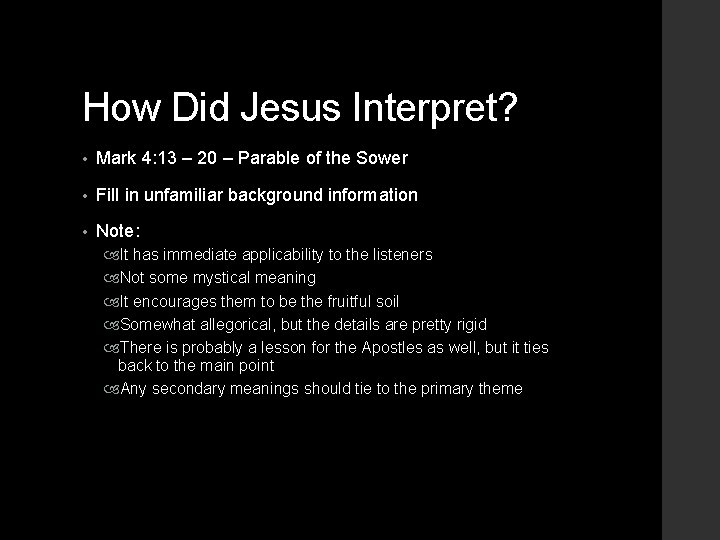 How Did Jesus Interpret? • Mark 4: 13 – 20 – Parable of the