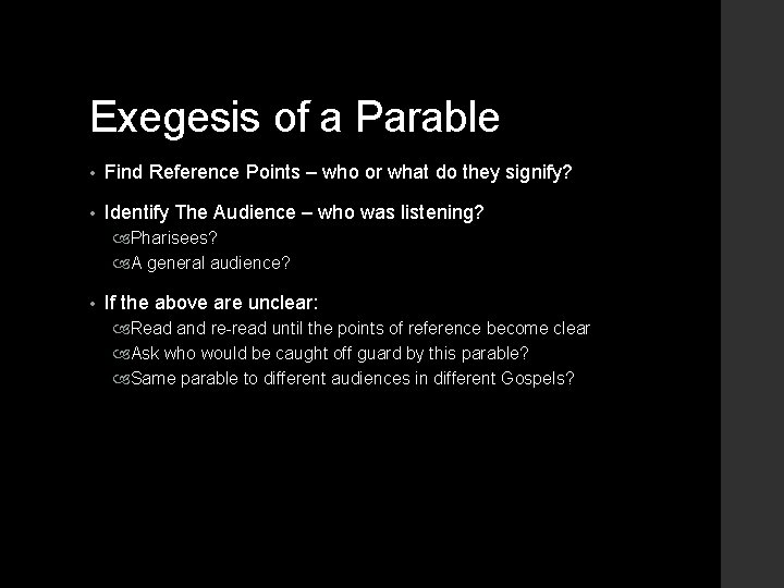 Exegesis of a Parable • Find Reference Points – who or what do they