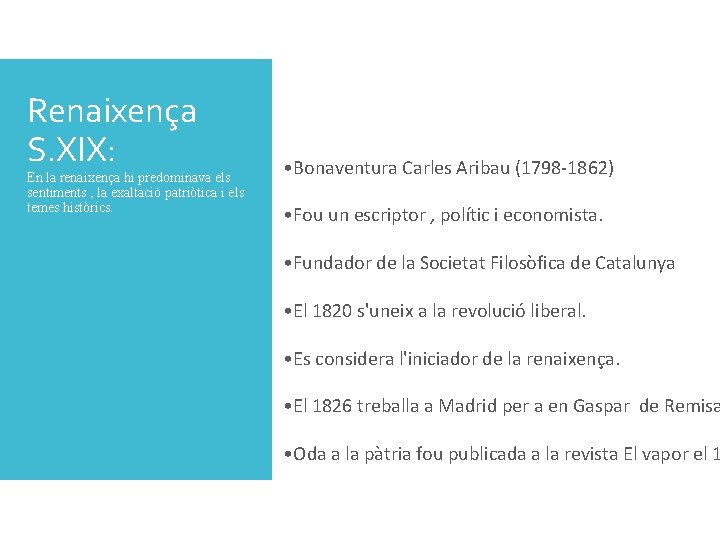 Renaixença S. XIX: En la renaixença hi predominava els sentiments , la exaltació patriòtica