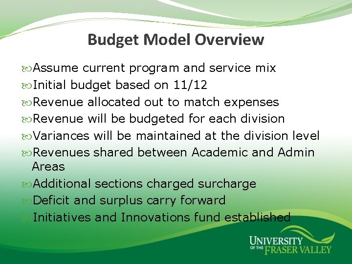 Budget Model Overview Assume current program and service mix Initial budget based on 11/12