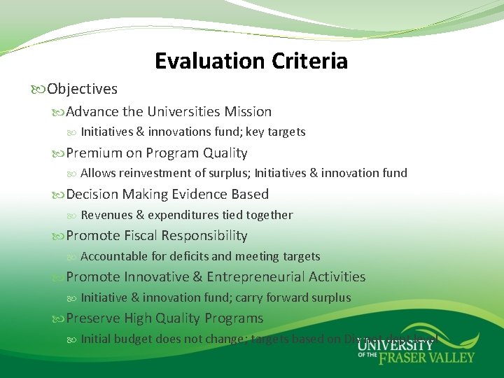 Evaluation Criteria Objectives Advance the Universities Mission Initiatives & innovations fund; key targets Premium