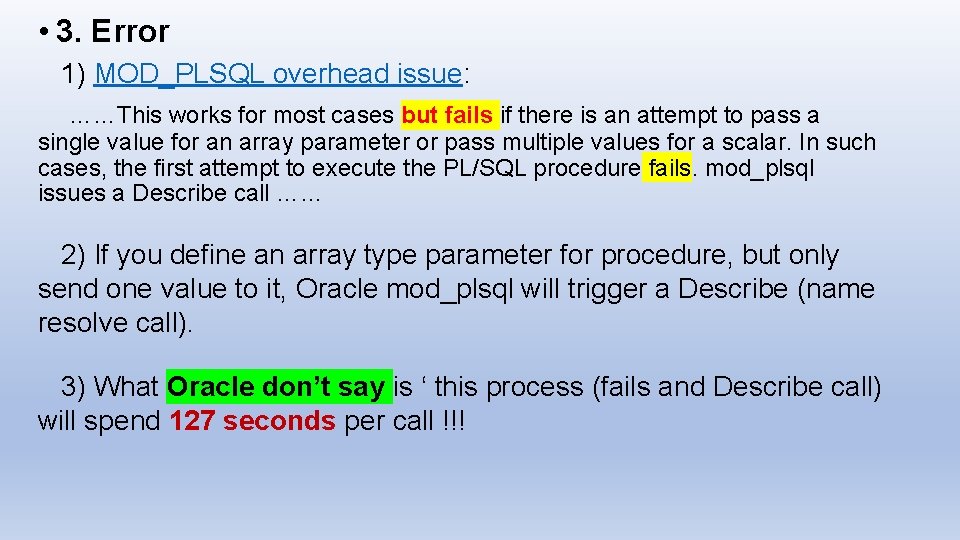  • 3. Error 1) MOD_PLSQL overhead issue: ……This works for most cases but
