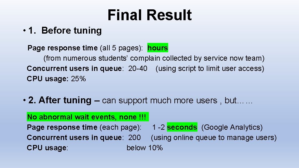 Final Result • 1. Before tuning Page response time (all 5 pages): hours (from