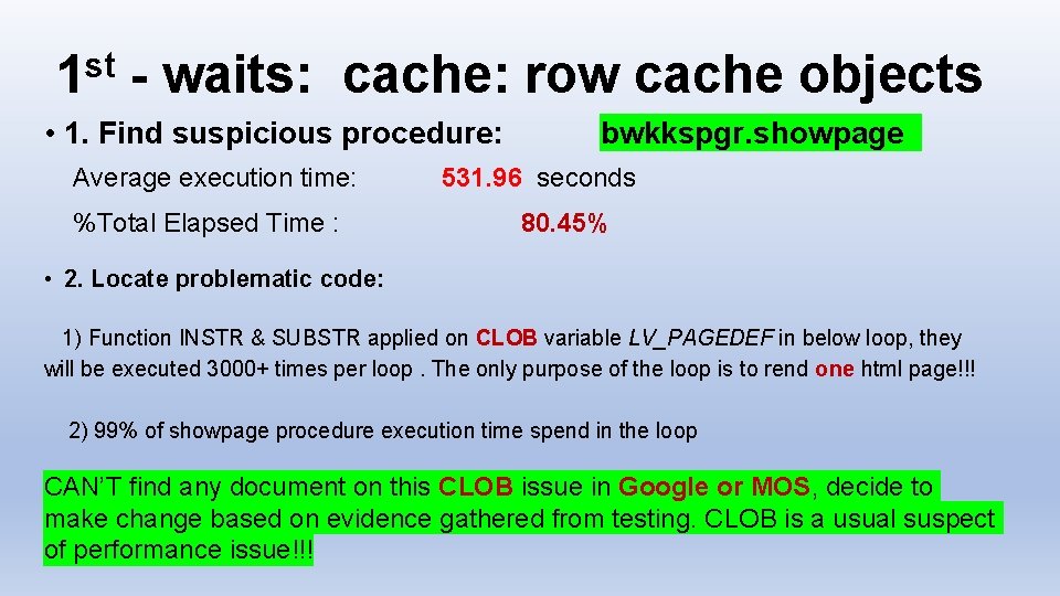 1 st - waits: cache: row cache objects • 1. Find suspicious procedure: bwkkspgr.
