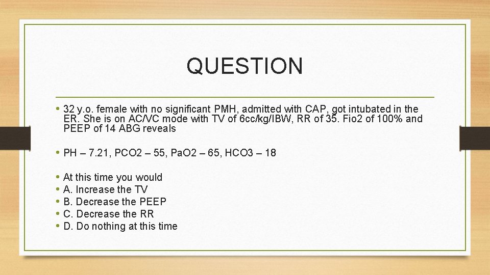 QUESTION • 32 y. o. female with no significant PMH, admitted with CAP, got