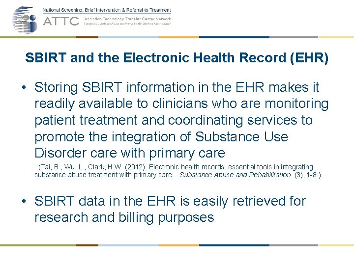 SBIRT and the Electronic Health Record (EHR) • Storing SBIRT information in the EHR