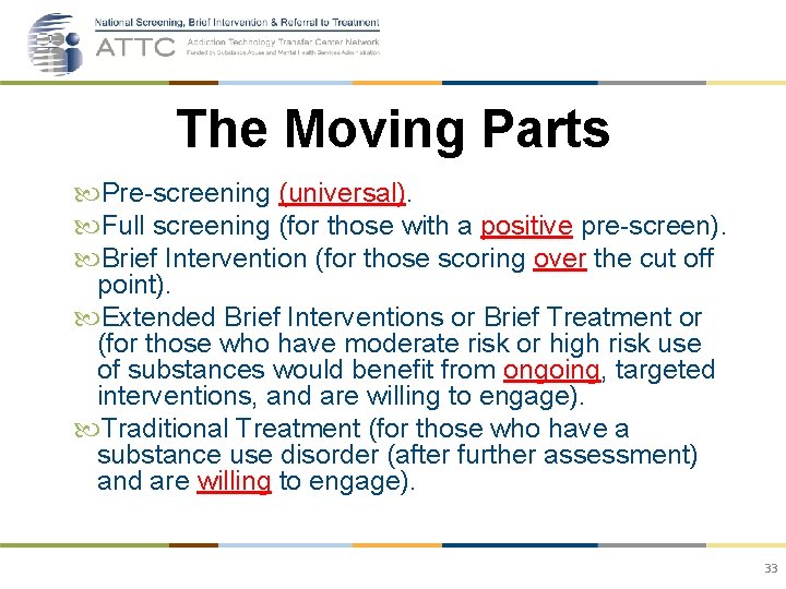The Moving Parts Pre-screening (universal). Full screening (for those with a positive pre-screen). Brief