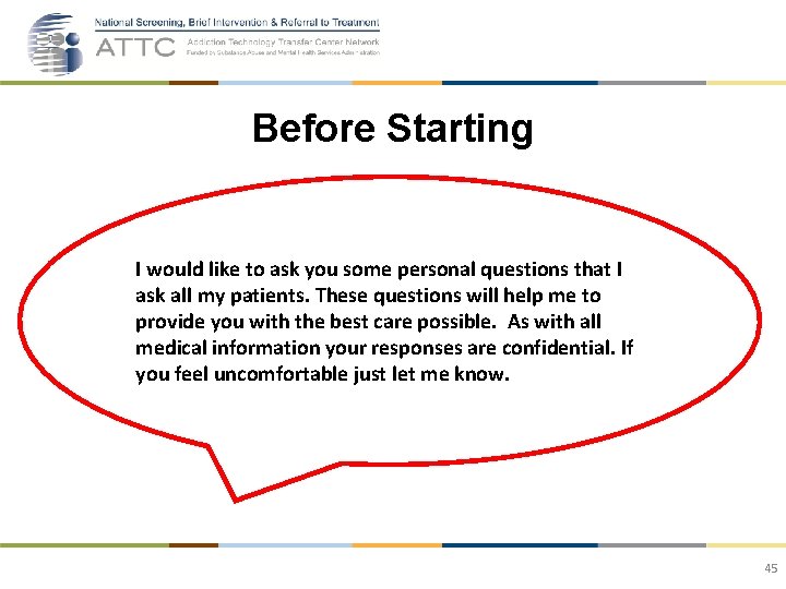 Before Starting I would like to ask you some personal questions that I ask