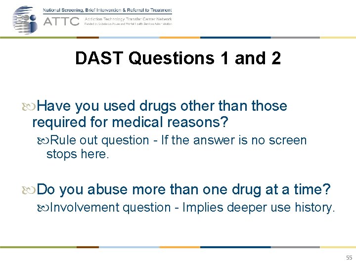 DAST Questions 1 and 2 Have you used drugs other than those required for