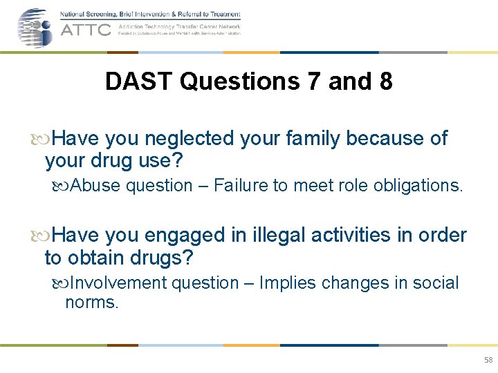 DAST Questions 7 and 8 Have you neglected your family because of your drug