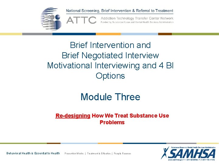 Brief Intervention and Brief Negotiated Interview Motivational Interviewing and 4 BI Options Module Three