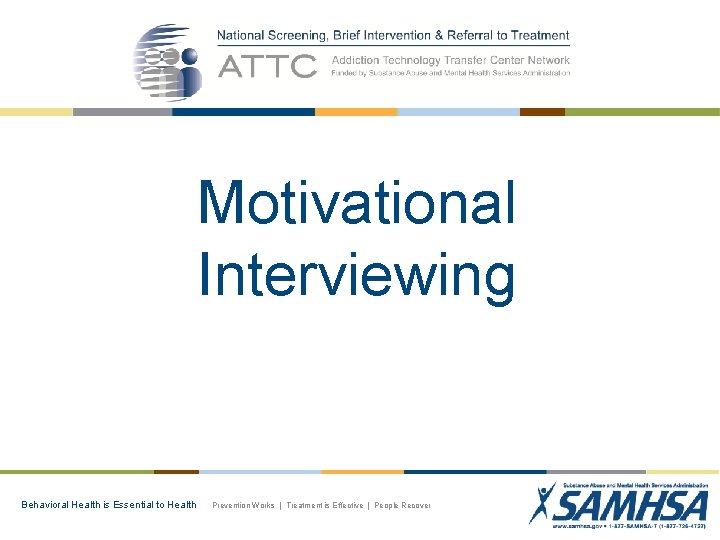 Motivational Interviewing Behavioral Health is Essential to Health Prevention Works | Treatment is Effective