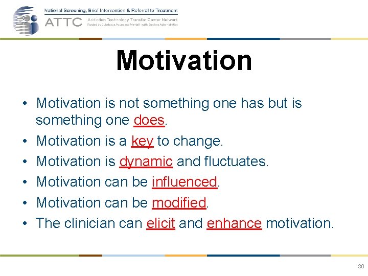 Motivation • Motivation is not something one has but is something one does. •