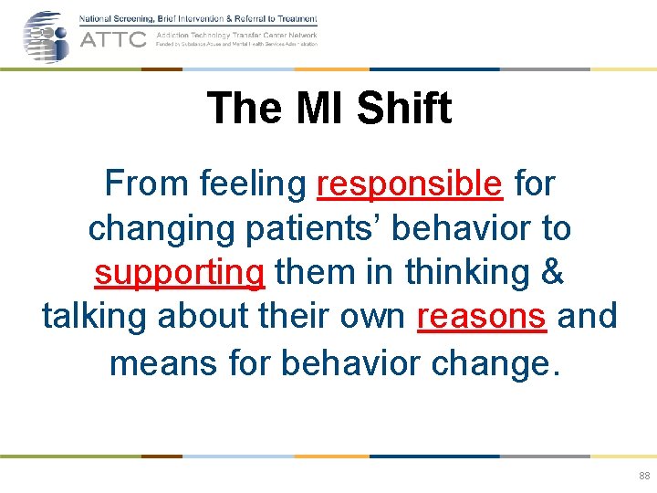 The MI Shift From feeling responsible for changing patients’ behavior to supporting them in