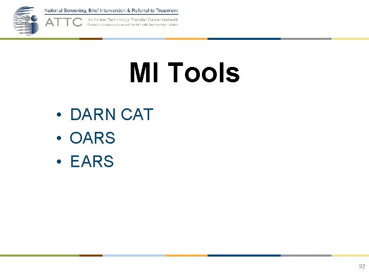 MI Tools • DARN CAT • OARS • EARS 92 