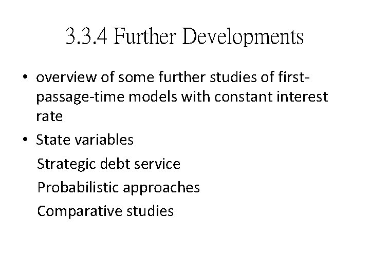 3. 3. 4 Further Developments • overview of some further studies of first passage
