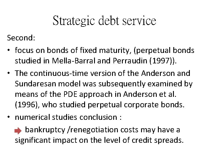 Strategic debt service Second: • focus on bonds of fixed maturity, (perpetual bonds studied