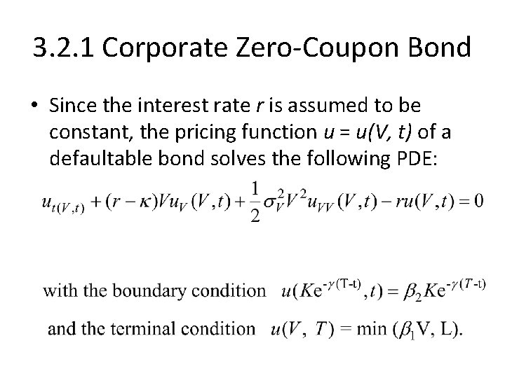 3. 2. 1 Corporate Zero Coupon Bond • Since the interest rate r is