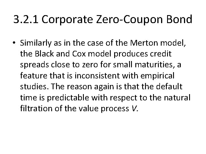 3. 2. 1 Corporate Zero Coupon Bond • Similarly as in the case of
