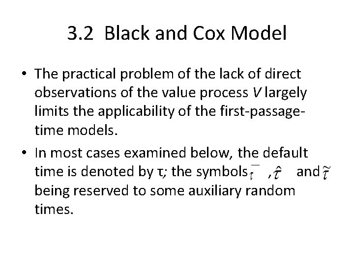3. 2 Black and Cox Model • The practical problem of the lack of