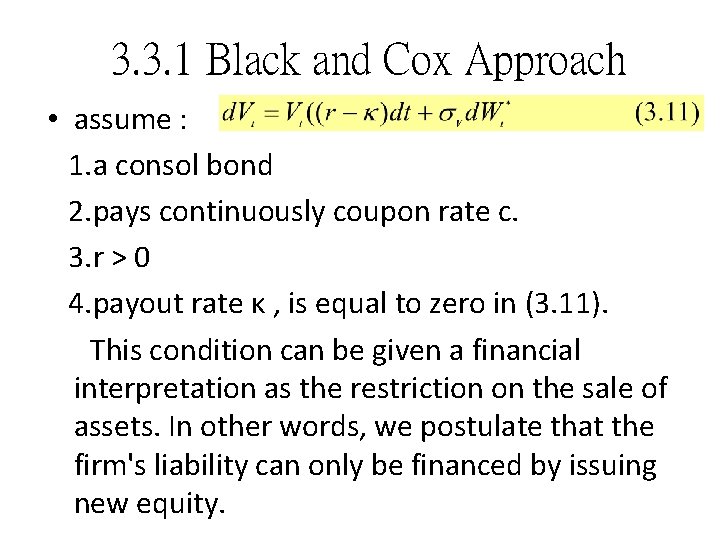 3. 3. 1 Black and Cox Approach • assume : 1. a consol bond
