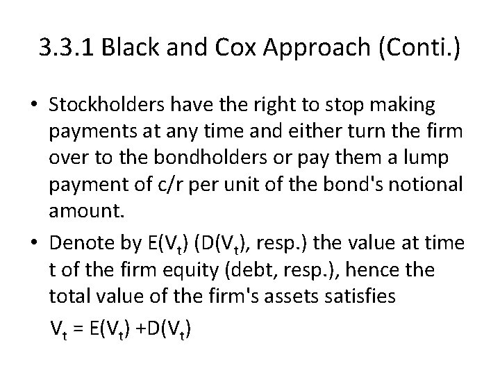 3. 3. 1 Black and Cox Approach (Conti. ) • Stockholders have the right