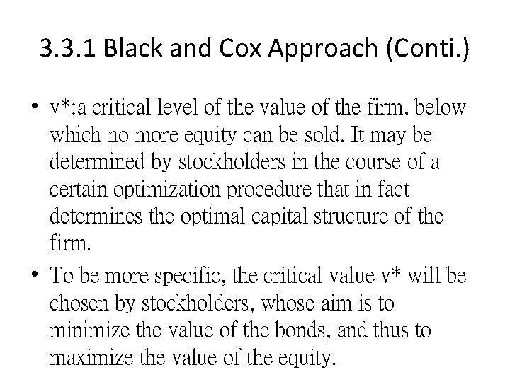 3. 3. 1 Black and Cox Approach (Conti. ) • v*: a critical level