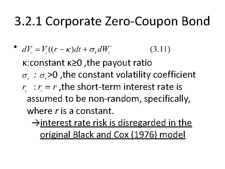 3. 2. 1 Corporate Zero Coupon Bond • κ: constant κ≥ 0 , the