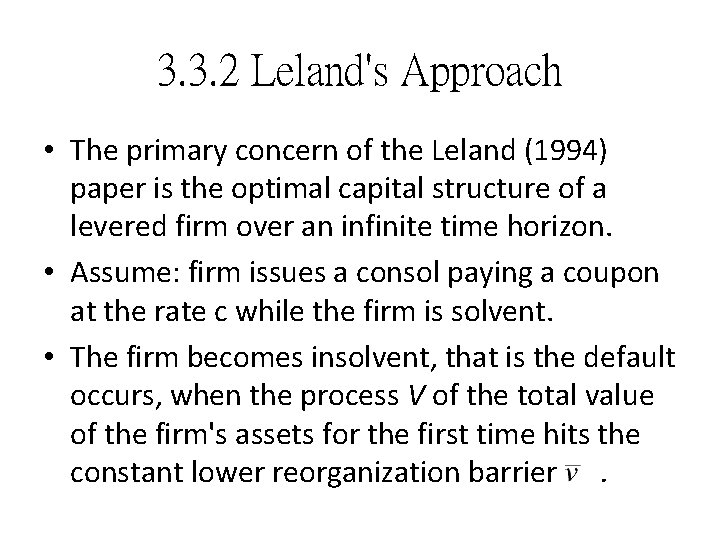 3. 3. 2 Leland's Approach • The primary concern of the Leland (1994) paper