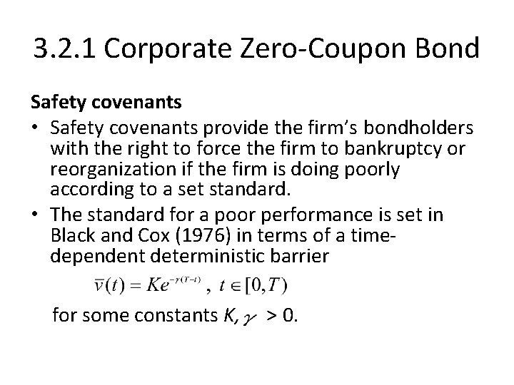 3. 2. 1 Corporate Zero Coupon Bond Safety covenants • Safety covenants provide the