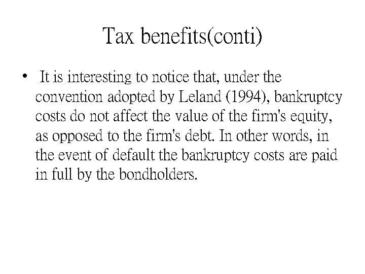 Tax benefits(conti) • It is interesting to notice that, under the convention adopted by