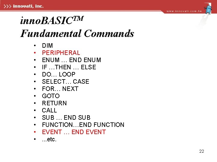 inno. BASICTM Fundamental Commands • • • • DIM PERIPHERAL ENUM … END ENUM