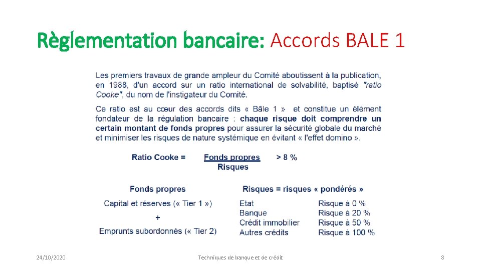 Règlementation bancaire: Accords BALE 1 24/10/2020 Techniques de banque et de crédit 8 